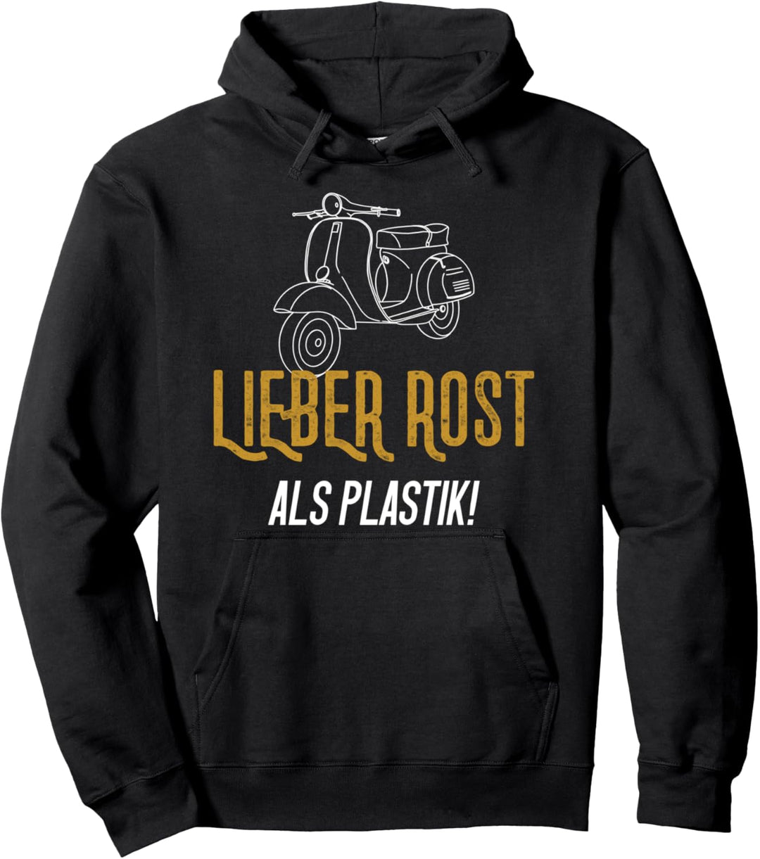Lieber Rost als Plastik Motorroller Moped Pullover Hoodie