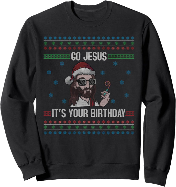 Christian Funny Ugly Christmas Happy Birth Go Jesus Sweatshirt