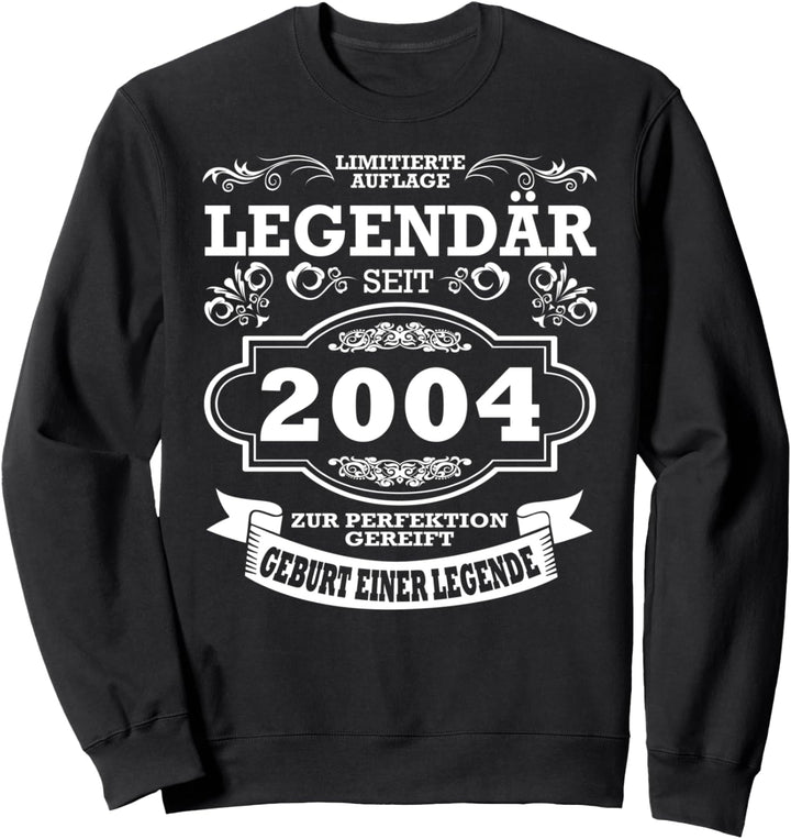 2004 Geburtstag - Legendär seit 2004 - Geburt einer Legende Sweatshirt