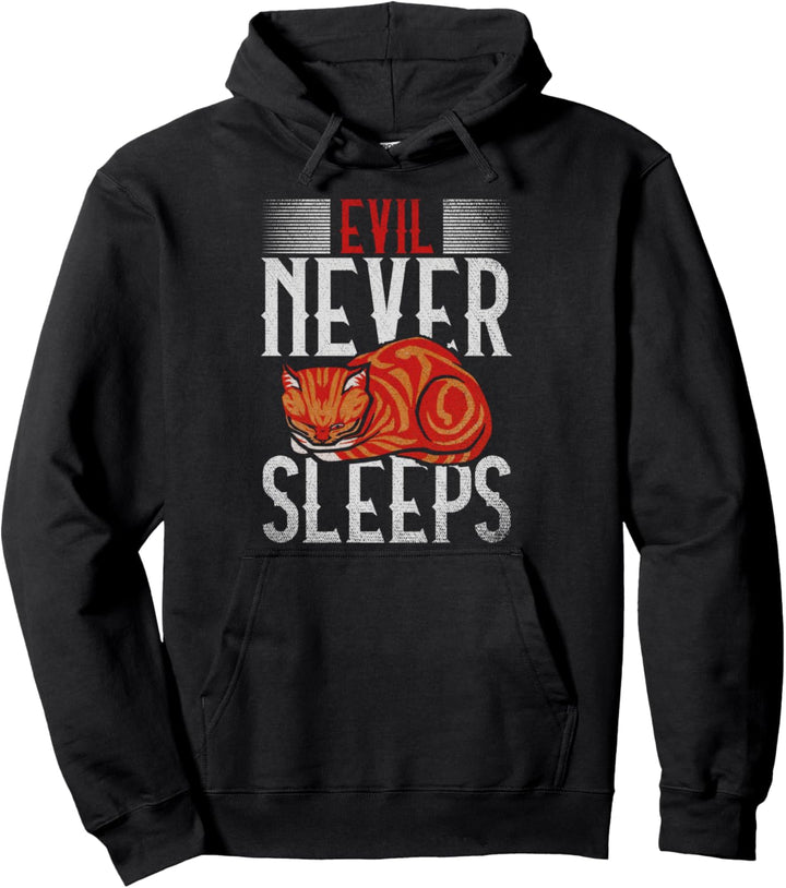 Das Böse Schläft Nie - Cat Katzen Spruch Pullover Hoodie