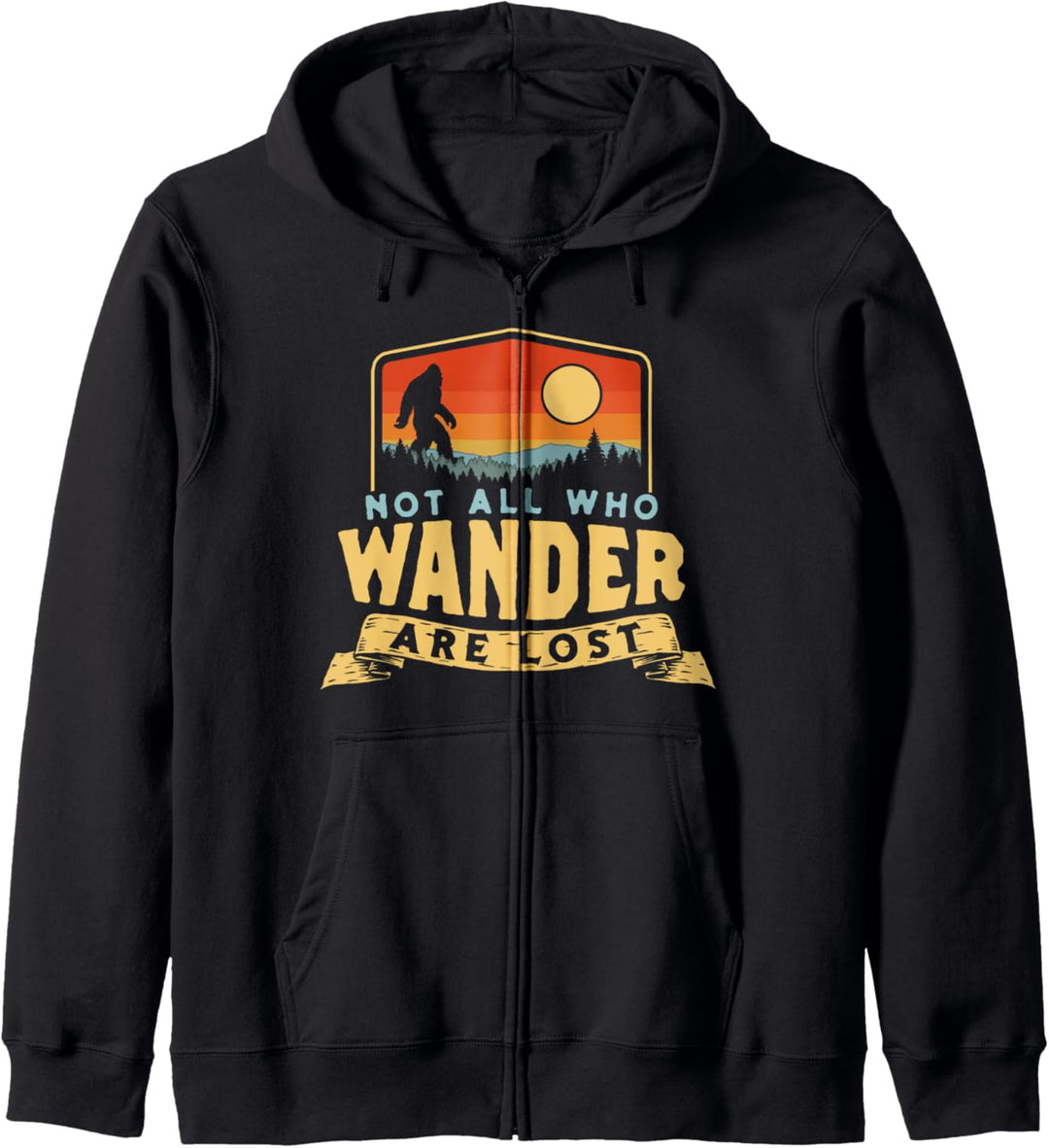 Not All Who Wander Are Lost Bigfoot Sasquatch Nature Graphic Kapuzenjacke