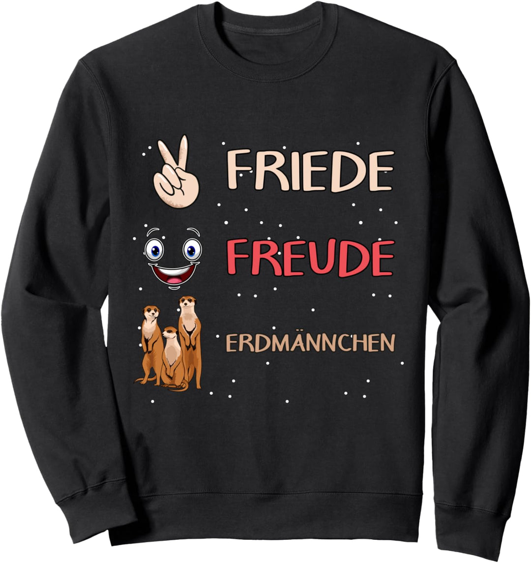 Friede Freude Erdmännchen Sweatshirt