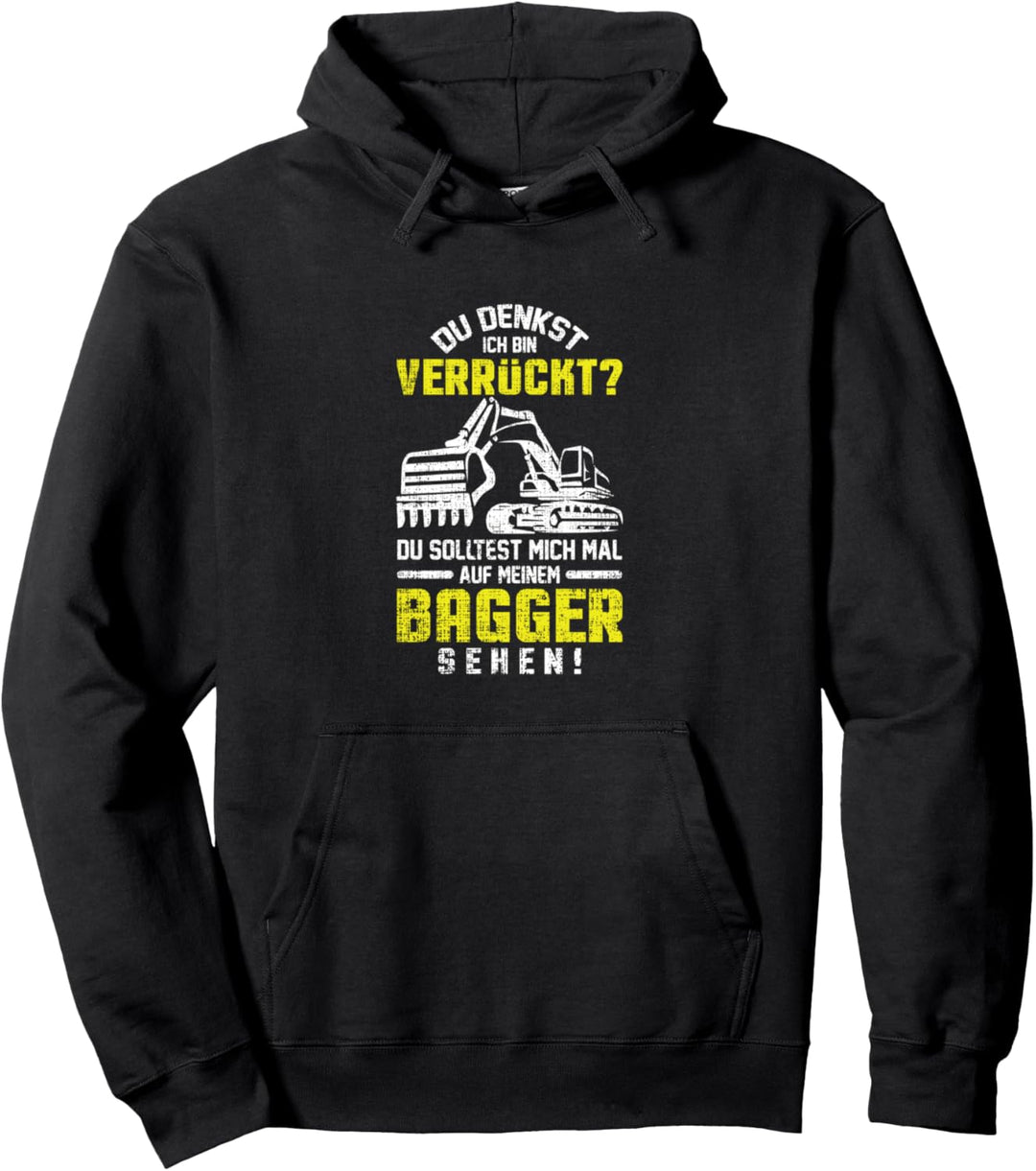 Bagger | Baggerfahrer Beruf Bau Baggerführer Spruch Pullover Hoodie