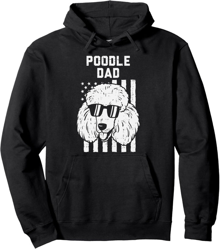 Poodle Dad US Flag Cool Patriotic Dog Lover Owner Men Gift Pullover Hoodie
