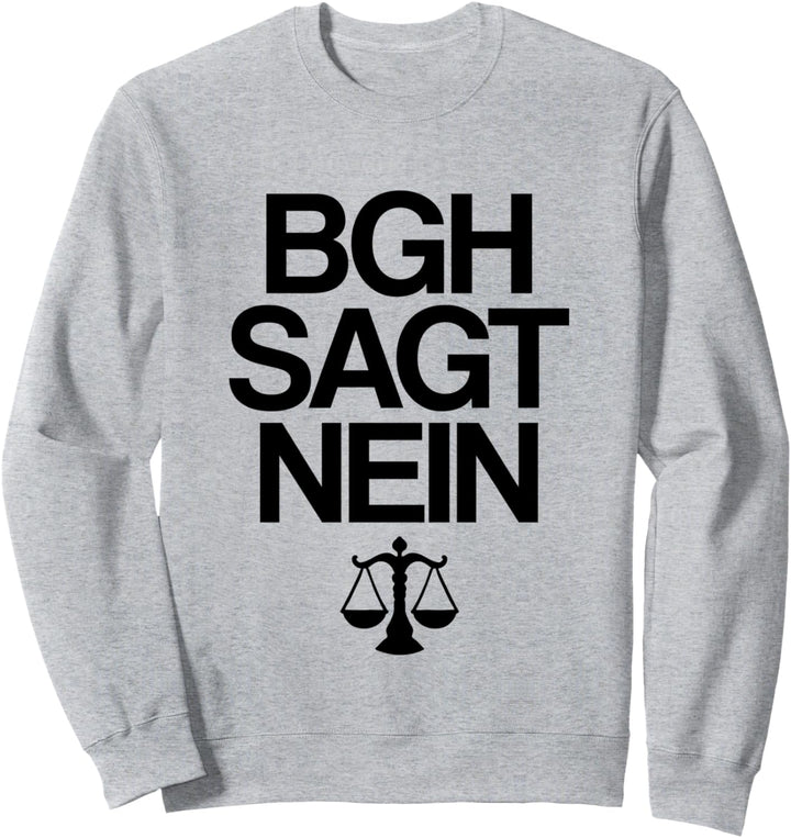 BGH sagt Nein Jura Anwalt Richter Jurastudent Sweatshirt