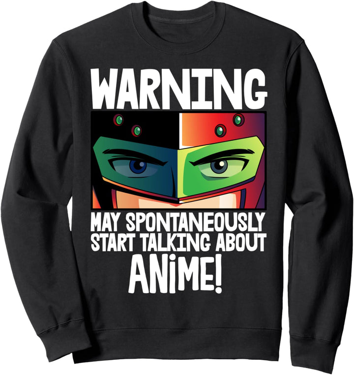 Warnung Fangen Sie an über Anime zu sprechen Sweatshirt