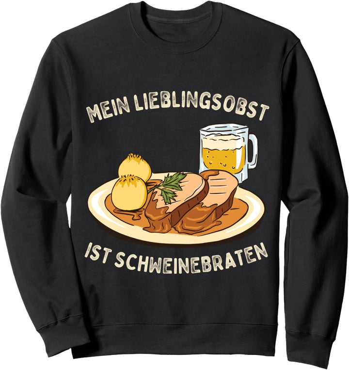 Lustiger Schweinebraten Spruch Lieblingsobst Sweatshirt