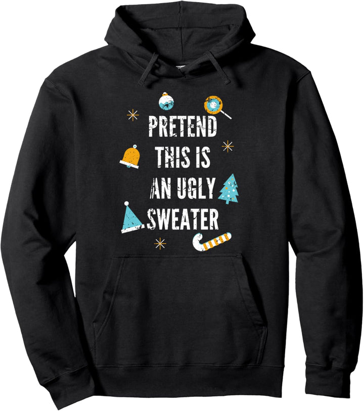 Stellen Sie sich vor, dies ist ein hässlicher Pullover Pullover Hoodie