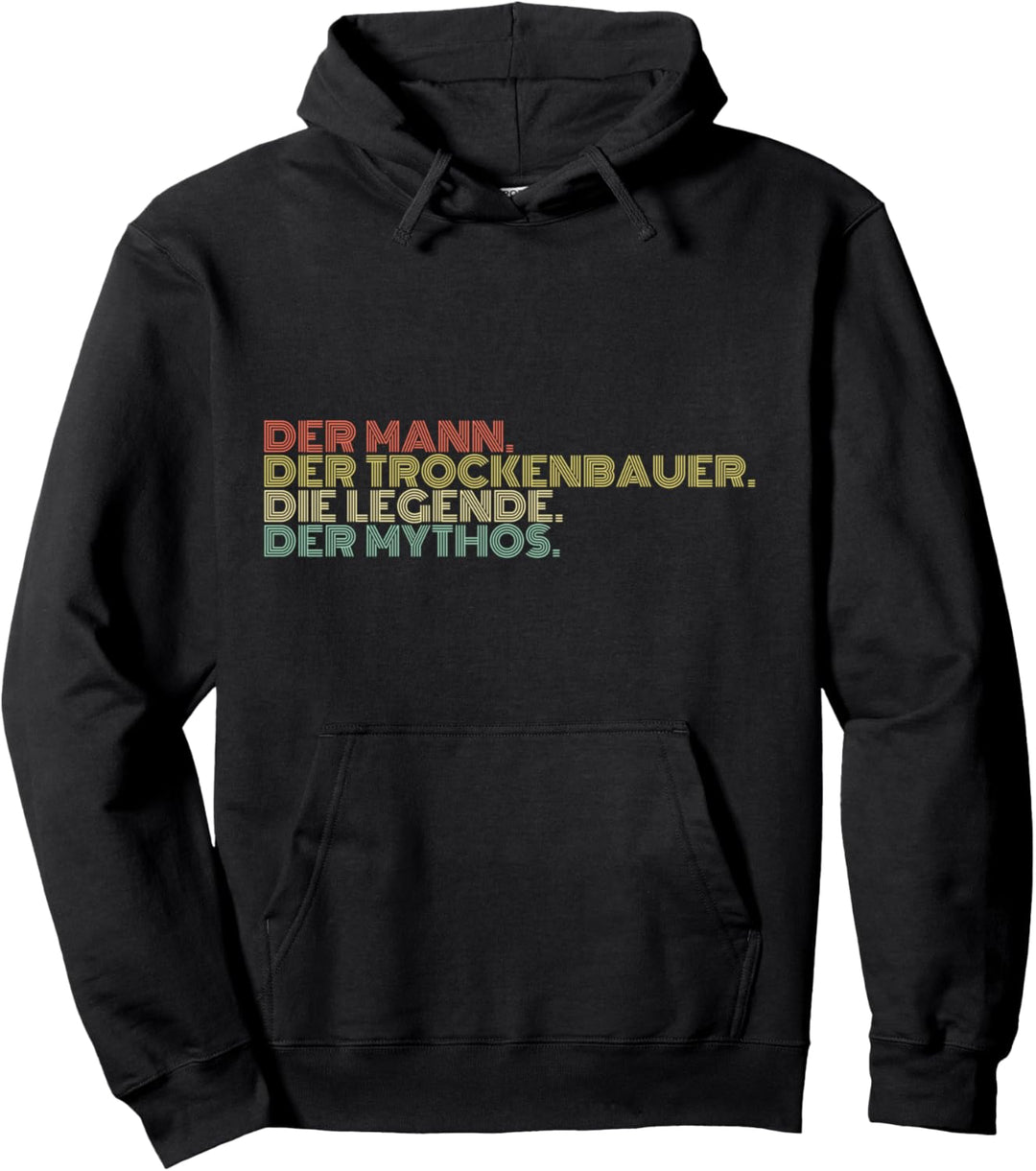 Der Mann Der Trockenbauer Die Legende Der Mythos Retro Pullover Hoodie