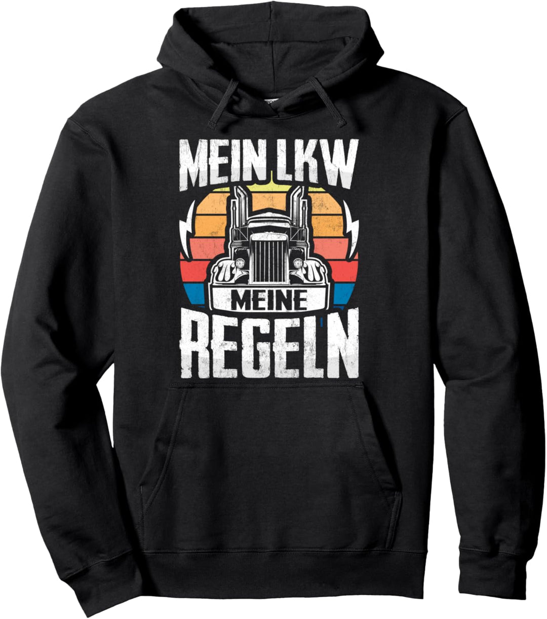 Mein LKW Meine Regeln LKW-Fahrer Spruch Fernfahrer Trucker Pullover Hoodie
