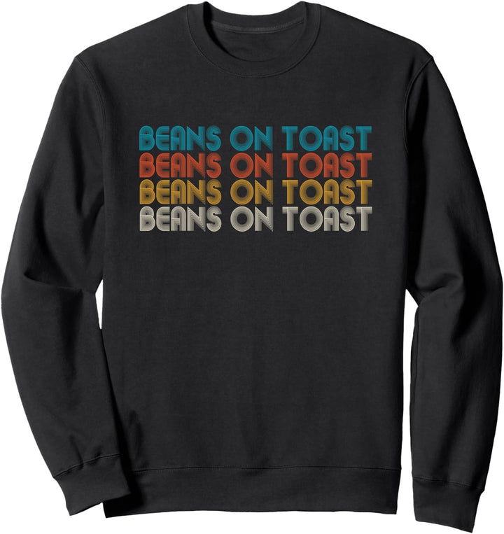 Bohnen auf Toast, Comfort Food Sweatshirt