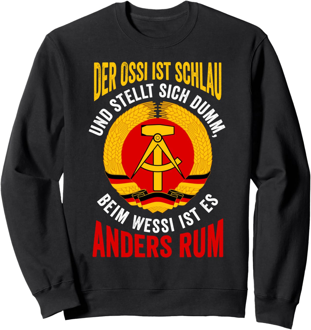 Der Ossi ist schlau und stellt sich dumm Lustige Sprüche Sweatshirt