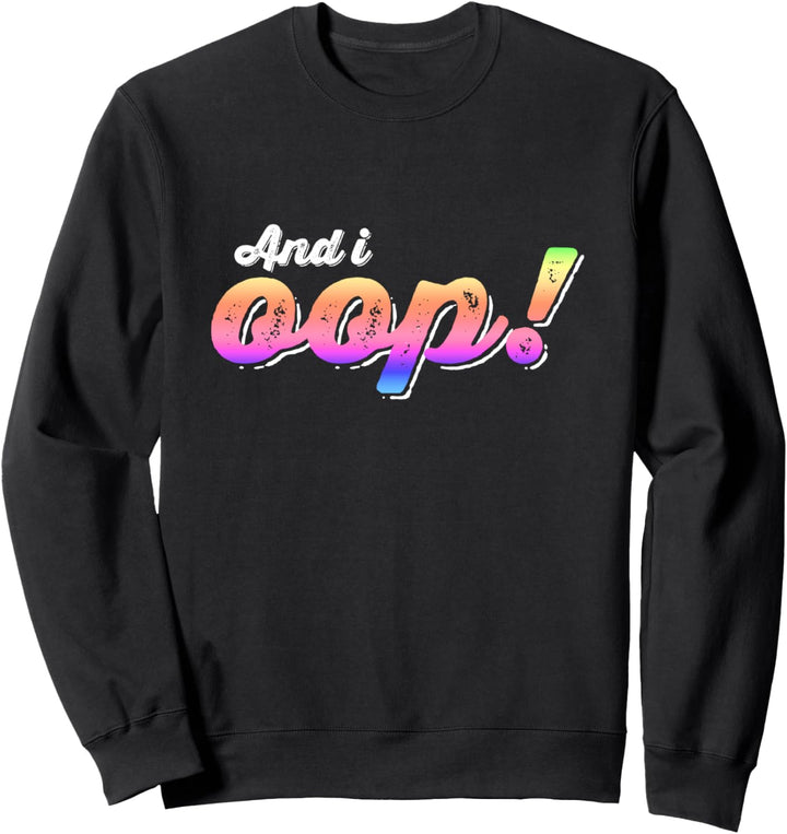 And I OOP SkSkSk Funny Meme Aesthetic Girls and Women Sweatshirt