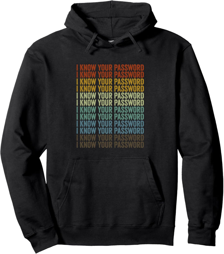 Ich kenne dein Passwort Lustiger Computerhacker Cybersicherheit Pullover Hoodie