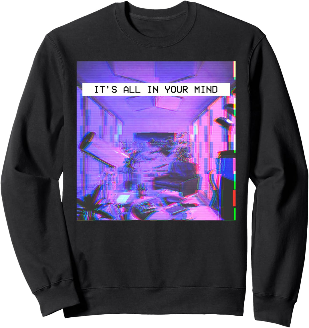 Ästhetische emotional Vaporwave Traum It's all in your mind Sweatshirt