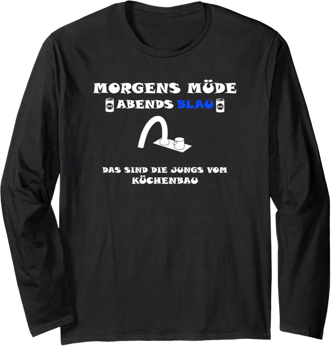 Küchenmonteur Küchenbau Küchenbauer Langarmshirt