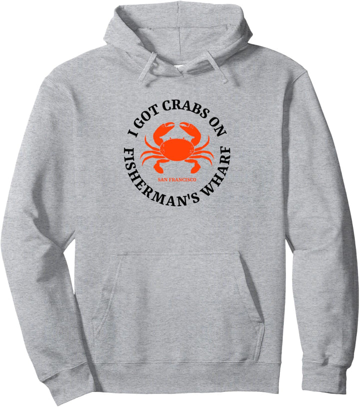 Fisherman's Wharf San Francisco Crabbing Gift Pullover Hoodie