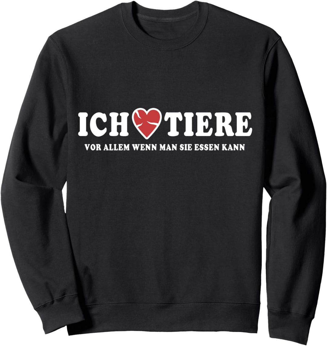 Tier Essen Fleisch Fleischesser Liebe Tiere Sweatshirt