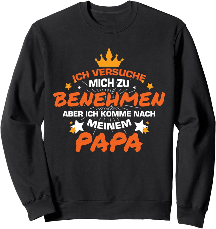 Kind Ich komme nach meinem Papa Sweatshirt