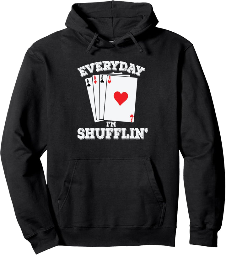 I shuffle Pokerkarten Four of a Kind every Day Pullover Hoodie
