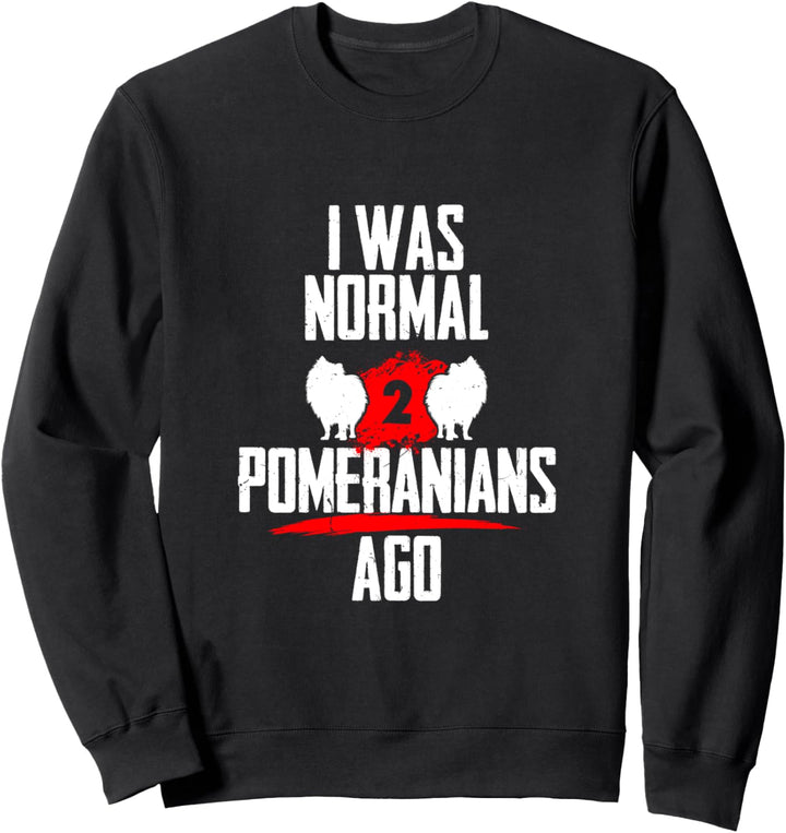 Ich war normal 2 Pomeranians voher Zwergspitz 2 Hunde Sweatshirt