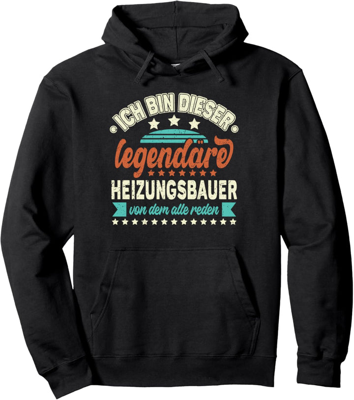 Heizungsbauer Beruf - Ich Bin Dieser Legendäre Heizungsbauer Pullover Hoodie