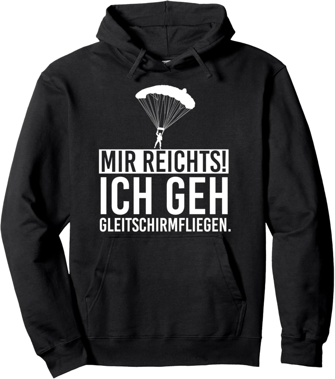 Mir reichts ich geh Gleitschirmfliegen Paragliding Pullover Hoodie