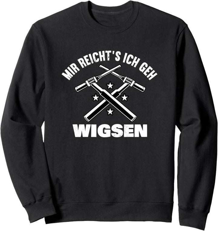 Mir reichts ich geh WIGSEN - Spruch + Metallbauer Schlosser Sweatshirt