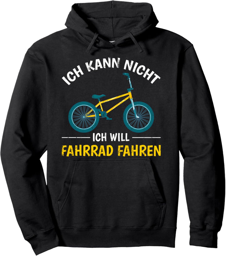 Ich kann nicht ich will Fahrrad fahren BMX Lustiges Fahrrad Pullover Hoodie