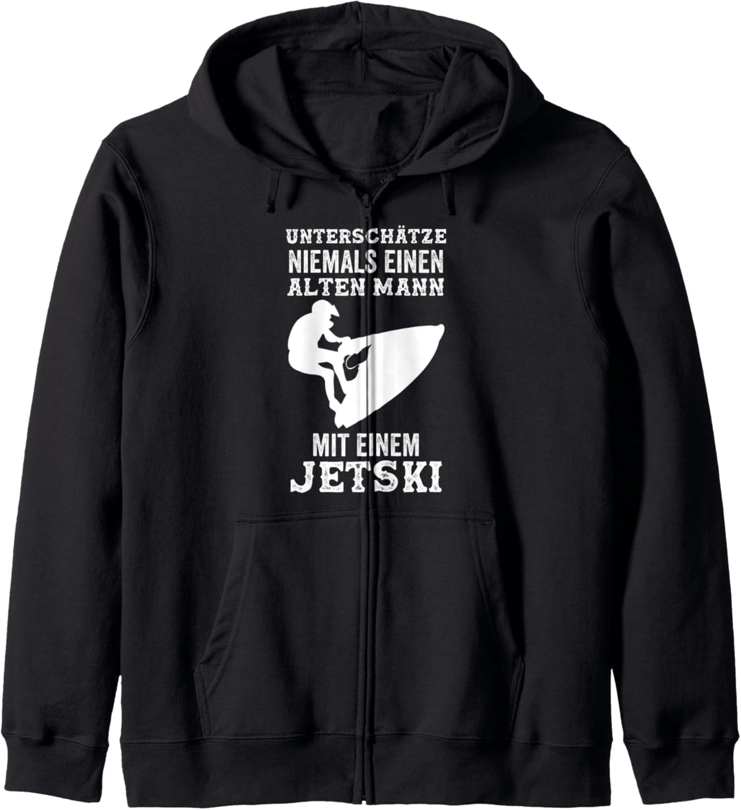 Unterschätze niemals einen alten Mann mit einem Jetski Kapuzenjacke