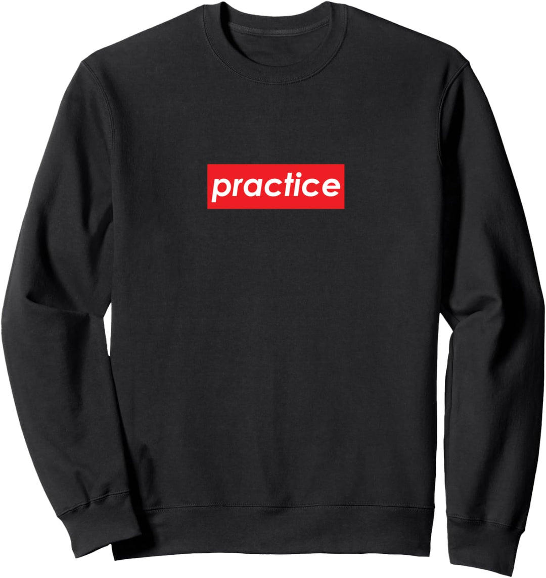 Practice Red Box Logo Motivational Sweatshirt