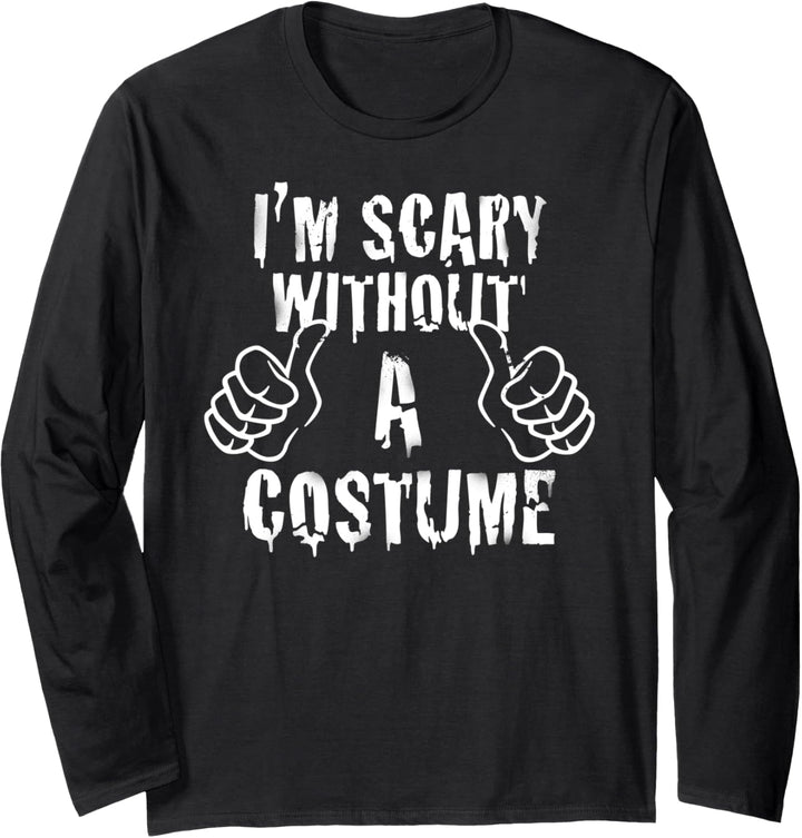Scary Without a Costume Halloween Langarmshirt