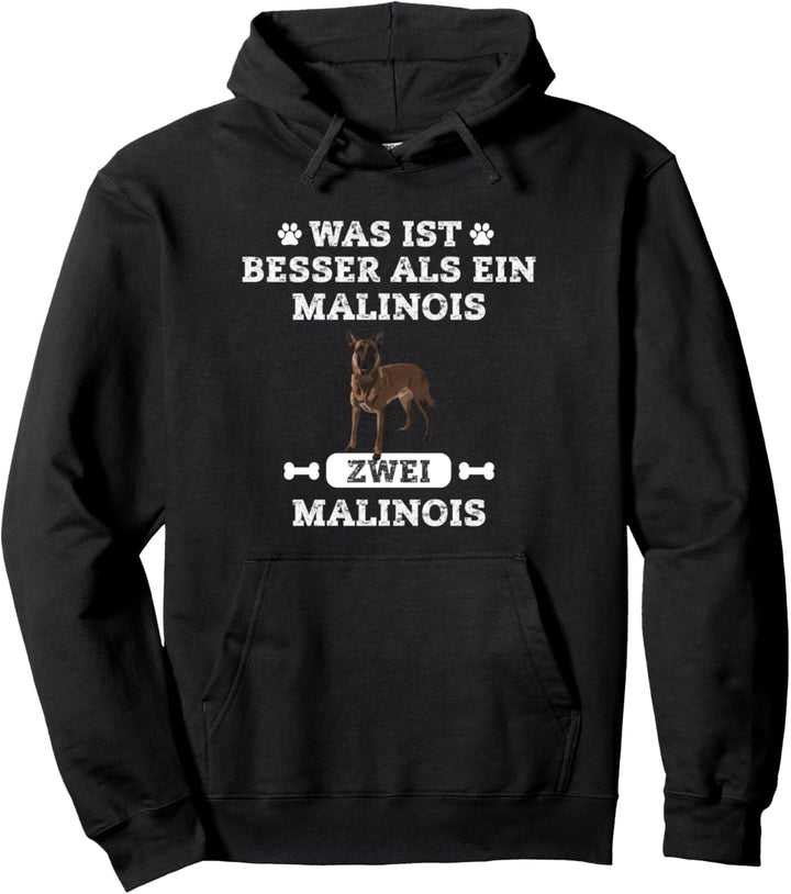 Was ist besser als ein Malinois - Malinois Pullover Hoodie