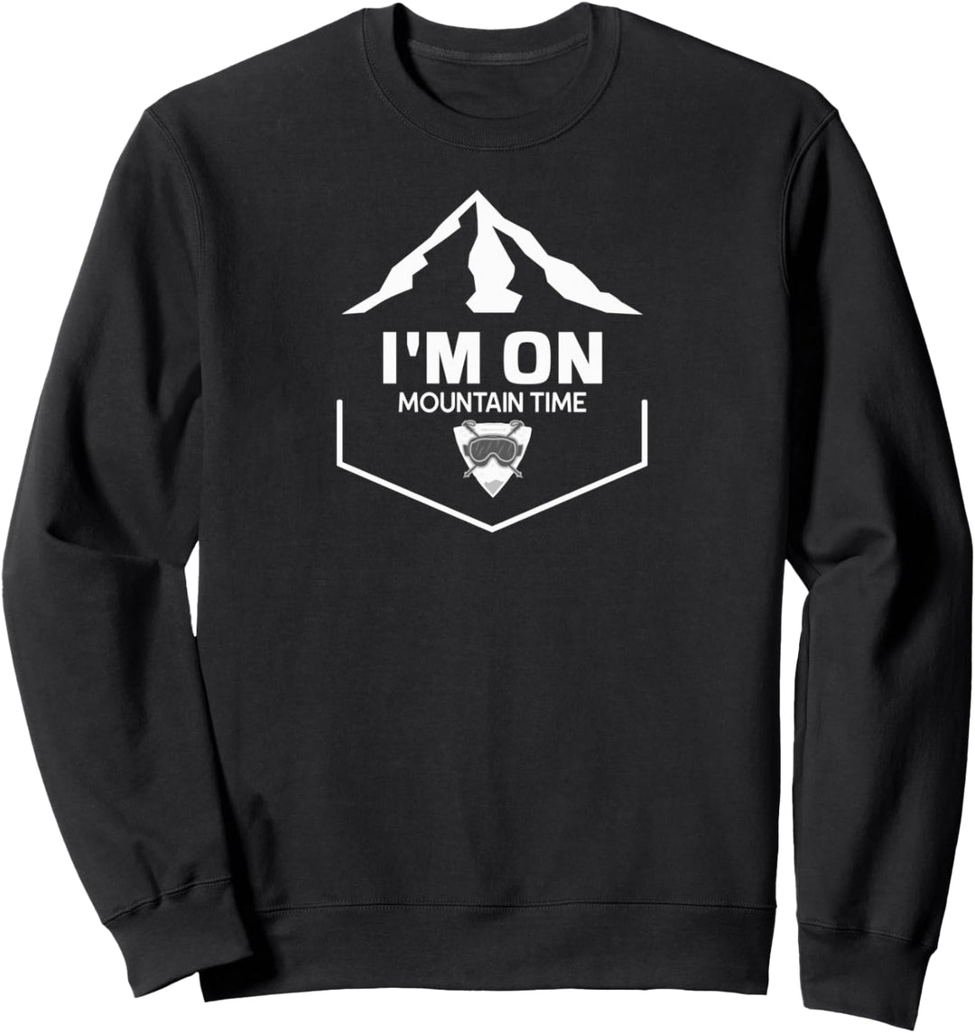 Ich bin auf Mountain Time Ski Skifahren Sweatshirt