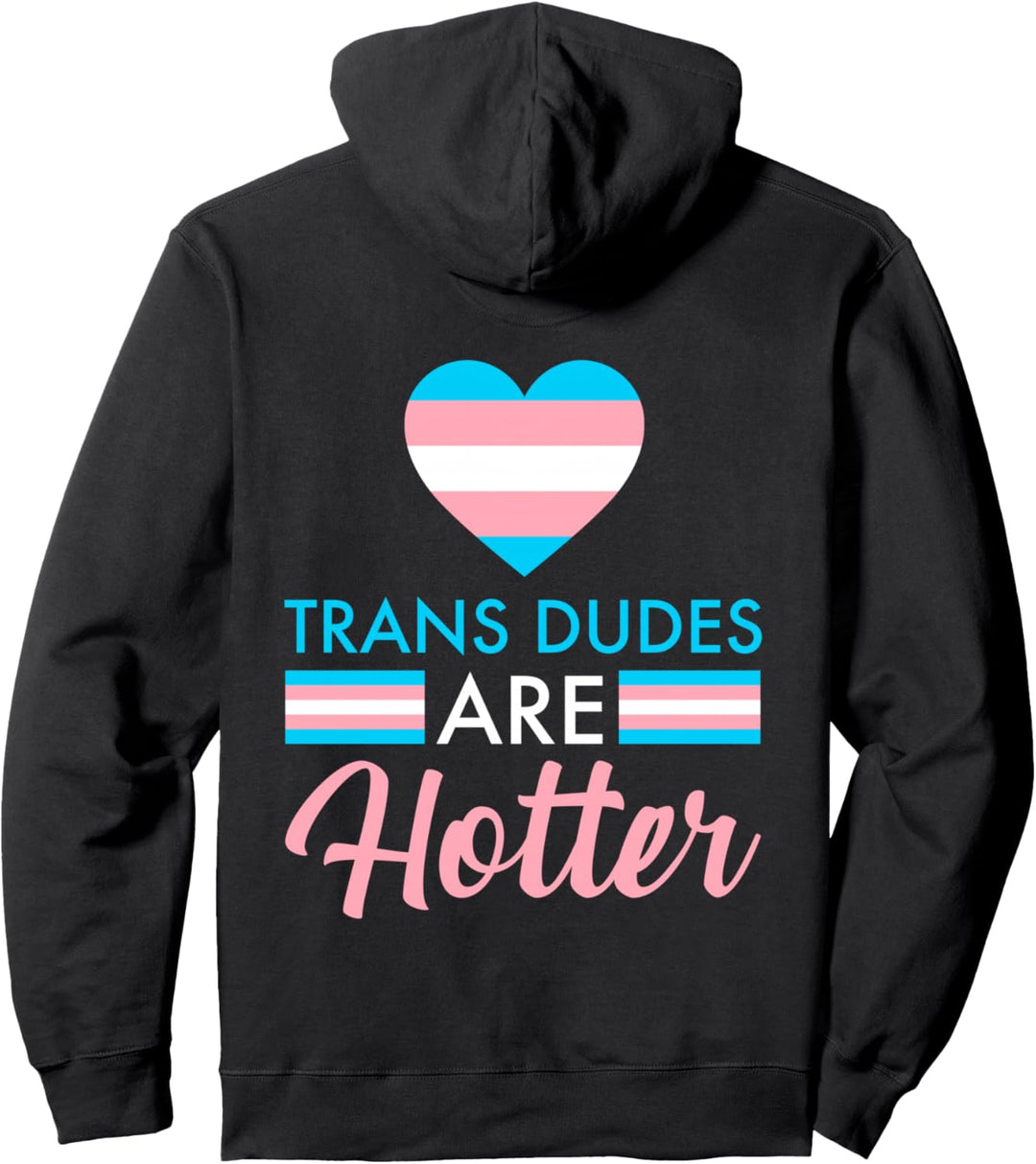 Trans Dudes are Hotter LGBTQ Transgender Fahne Outfits Pullover Hoodie
