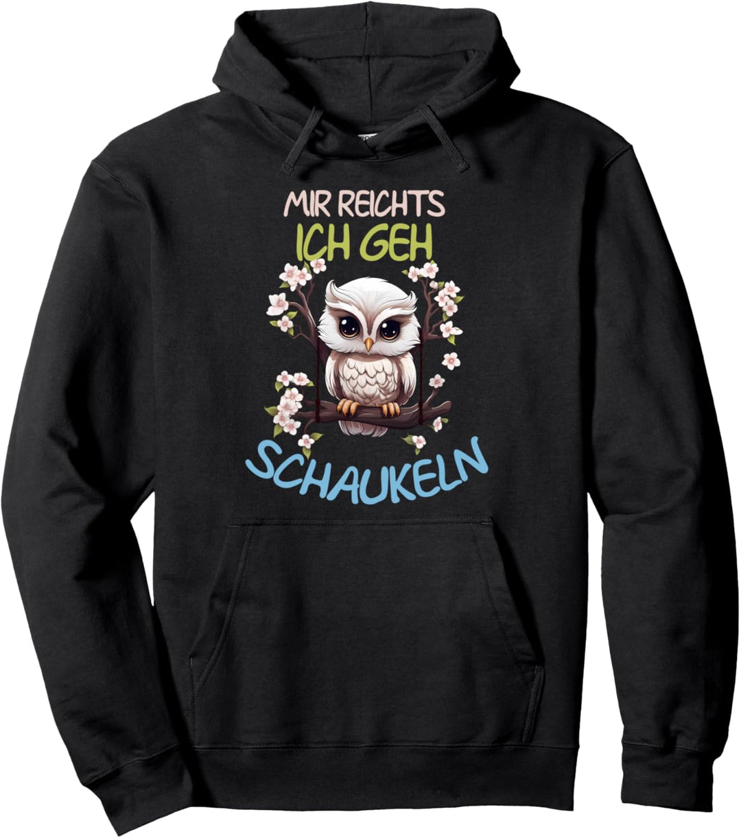 Mir Reichts Ich Geh Schaukeln Lustiger Eule Spruch Eulen Pullover Hoodie