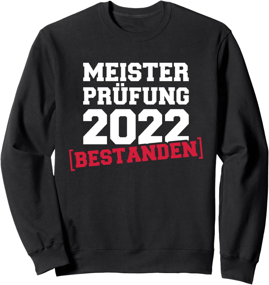 Meisterprüfung 2022 bestanden Sweatshirt