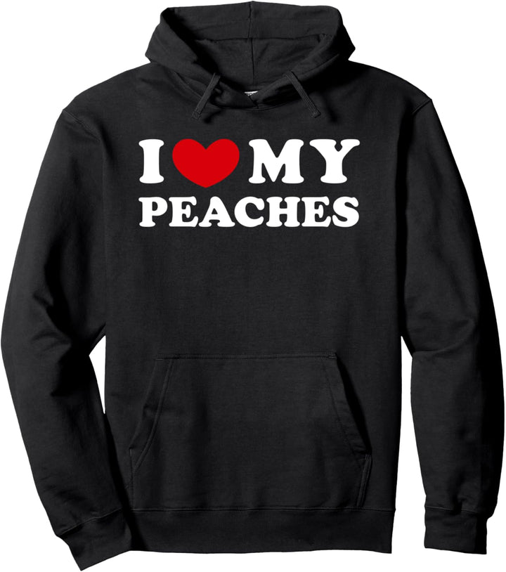 I Love My Peaches, Ich liebe meine Pfirsiche Pullover Hoodie