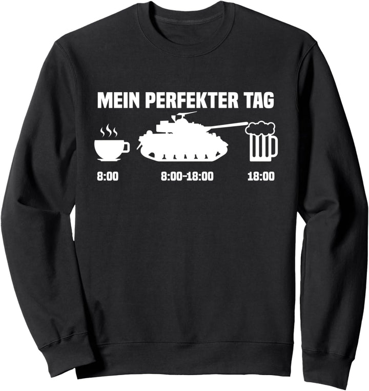 Lustig Tagesplan Panzerfahrer Panzer Bier Spruch Soldat Sweatshirt