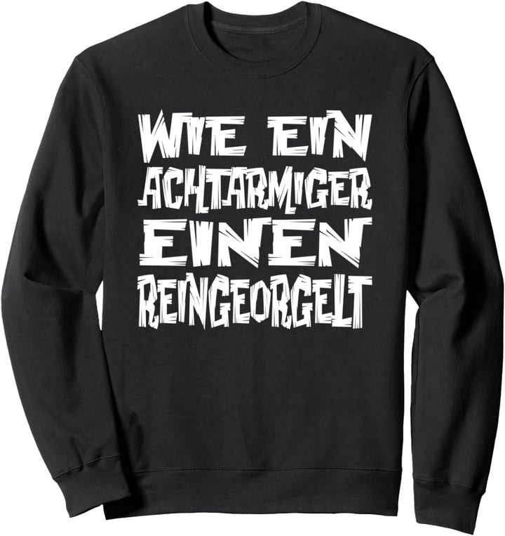 Wie ein Achtarmiger einen reingeorgelt Sweatshirt