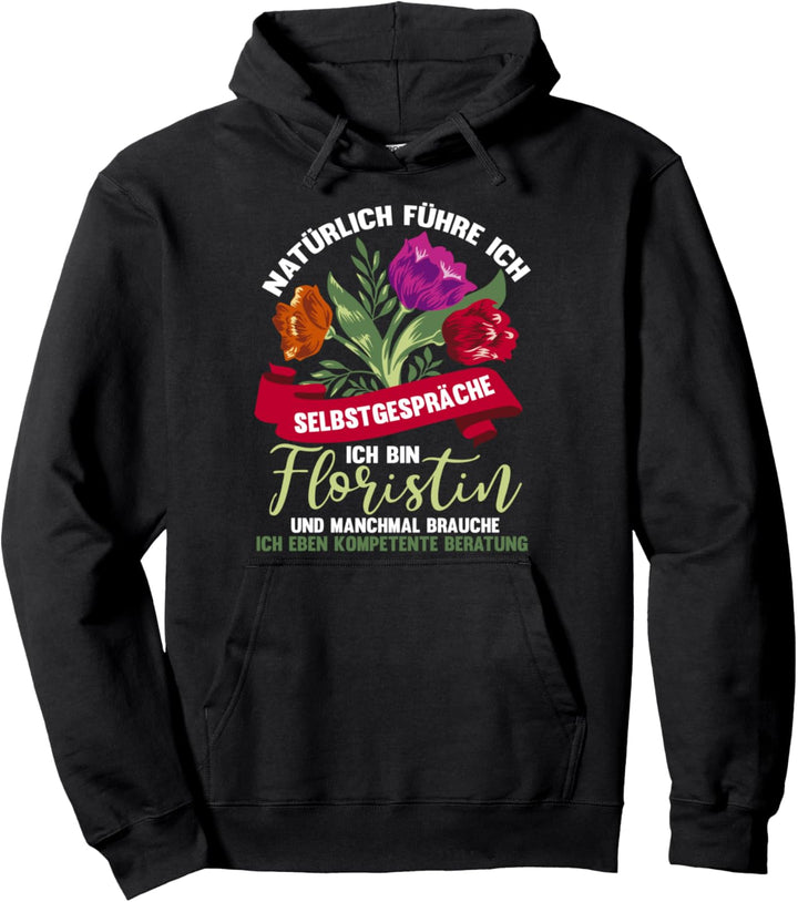 Lustig Ich bin Floristin Spruch - Blumenladen Floristik Pullover Hoodie