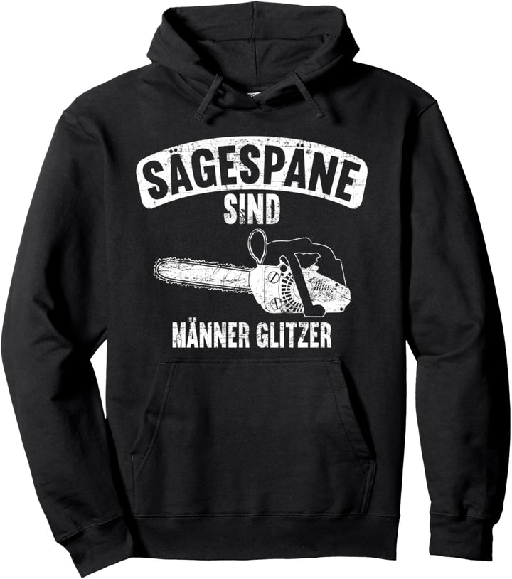 Sägespäne sind Männer Glitzer Säge Motorsäge Holzfäller Pullover Hoodie