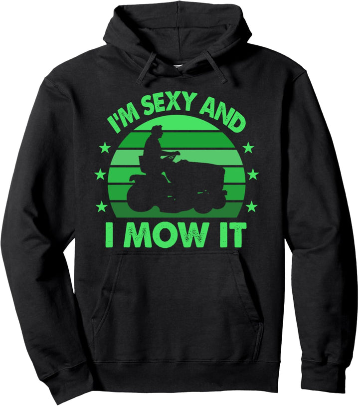 Rasenmähen Ich bin sexy und ich mähe es Landschaftsgestalter Pullover Hoodie