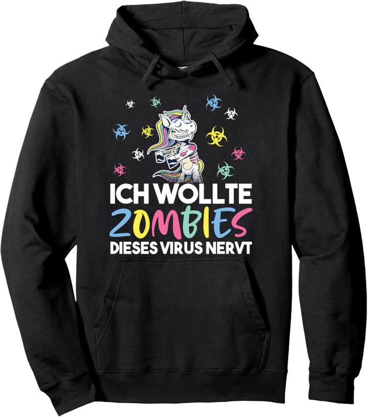ich wollte Zombies dieses Virus nervt Pullover Hoodie