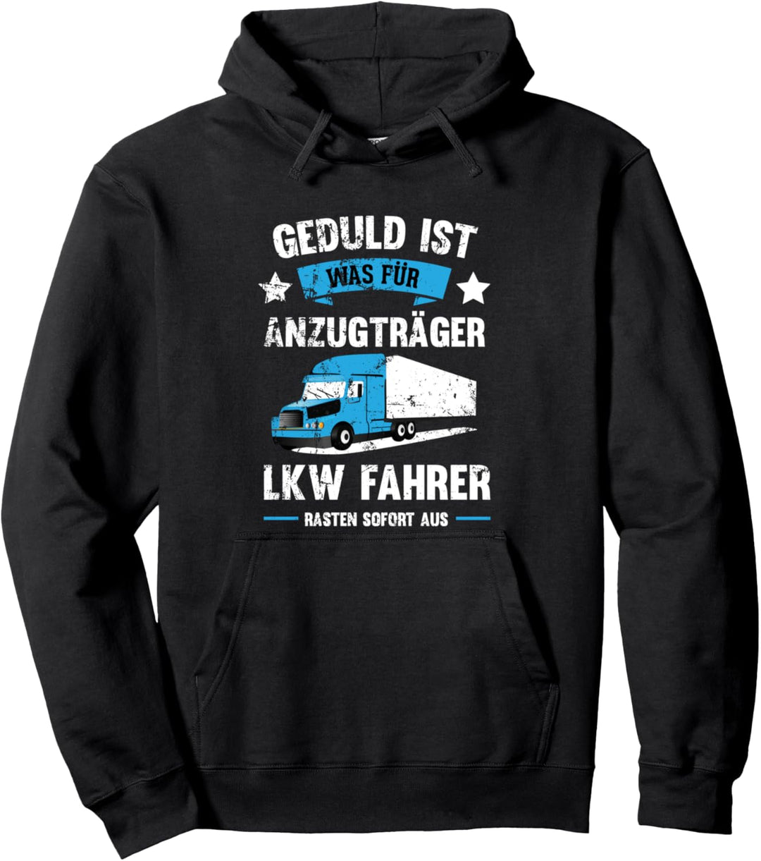 LKW Fahrer Rasten Sofort Aus, Fernfahrer &amp; Berufskraftfahrer Pullover Hoodie