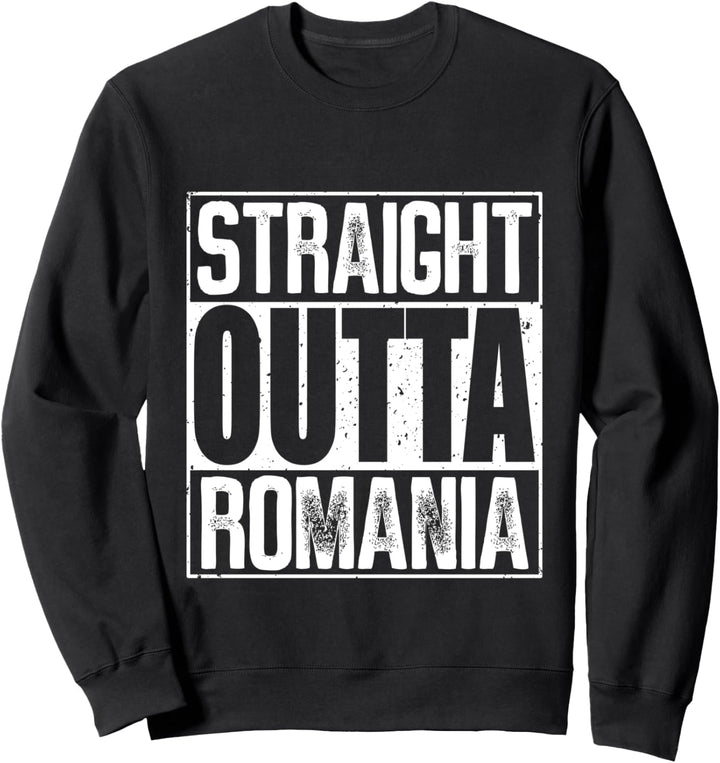 Straight Outta Romania Sweatshirt
