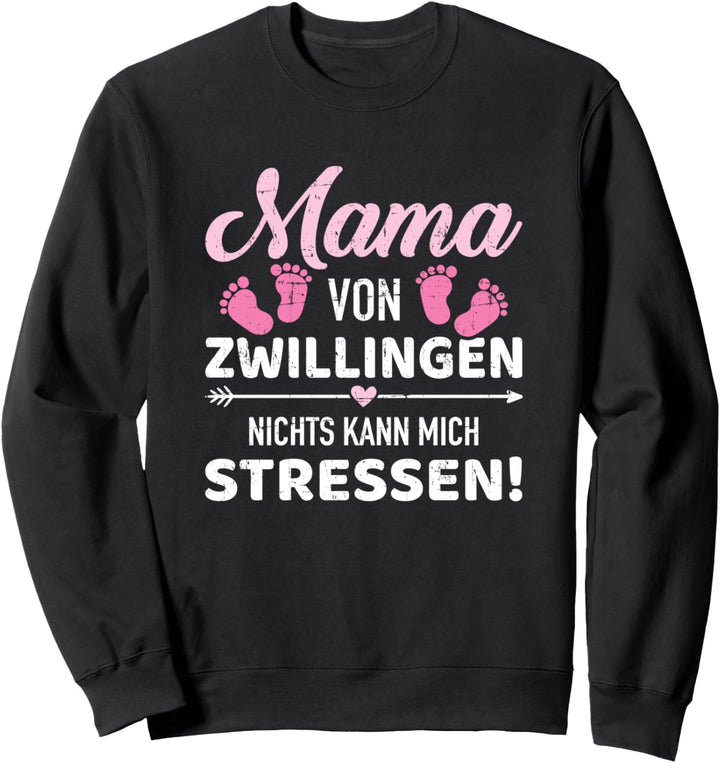Mama von Zwillingen nichts kann mich stressen Sweatshirt