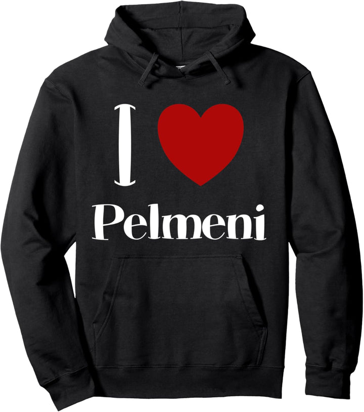 I Love Pelmeni Teigtaschen Russisch Essen Russia Russland Pullover Hoodie