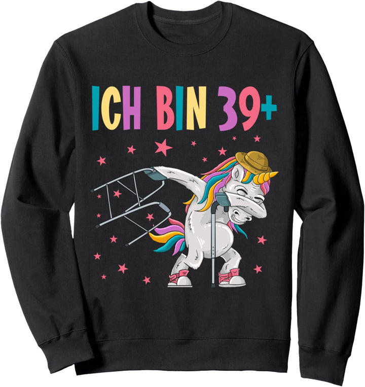 Ich bin 39+ lustiges 40 Jahre Einhorn 40. Geburtstag Sweatshirt