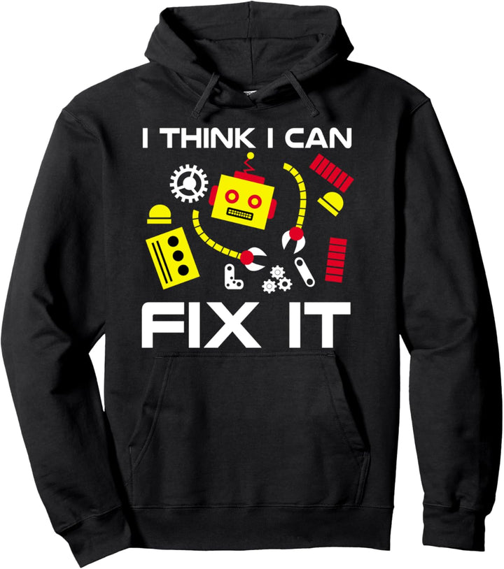 I Think I Can Fix It | Funny Robotics Engineer Joke Gift Pullover Hoodie